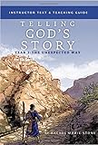 Telling God's Story, Year Three: The Unexpected Way: Instructor Text & Teaching Guide (Vol. 3)  (Telling God's Story)