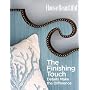The Finishing Touch: Details That Make a Room Beautiful (House Beautiful)