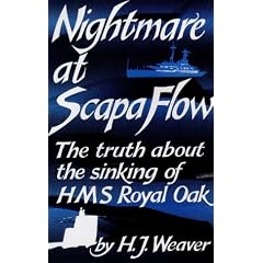 Nightmare at Scapa Flow: Truth About the Sinking of H. M. S. "Royal Oak"