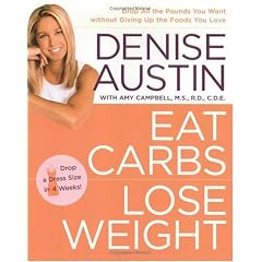 Eat Carbs, Lose Weight: Drop All the Pounds You Want Without Giving Up the Foods You Love