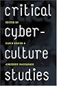 Critical Cyberculture Studies