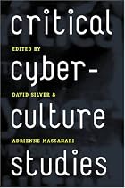 Critical Cyberculture Studies