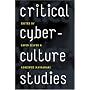 Critical Cyberculture Studies