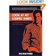 Look at My Striped Shirt!: Confessions of the People You Love to Hate by  The Phat Phree