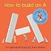 How to Build an A
