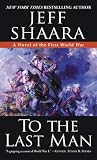 To the Last Man: A Novel of the First World War