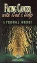 Facing Cancer With God's Help: A Personal Journey