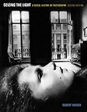 Seizing the Light: A Social History of Photography