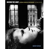Seizing the Light: A Social History of Photography