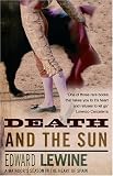 Death and the Sun: A Matador`s Season in the Heart of Spain