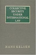 Collective Security Under International Law (International Law Studies, V. 49.)