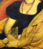 Review Yale University Press  / Ingres in Fashion: Representations of Dress and Appearance in Ingres's Images of Women