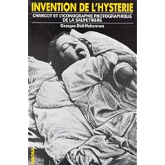 Invention de l'hyst�rie : Charcot et l'iconographie photographique de la Salp�tri�re