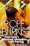 Rope Burns: One Man's Reluctant Obsession with Boxing