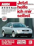 Jetzt helfe ich mir selbst (Band 216): Audi A6, A6 Avant