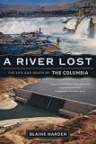 A River Lost: The Life and Death of the Columbia (Revised and Updated)