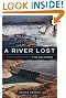 A River Lost: The Life and Death of the Columbia (Revised and Updated)