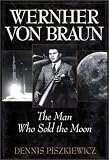 Wernher von Braun: The Man Who Sold the Moon