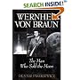 Wernher von Braun: The Man Who Sold the Moon
