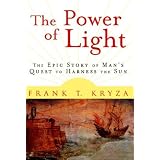 The Power of Light : The Epic Story of Man's Quest to Harness the Sun