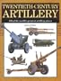 Twentieth-Century Artillery: 300 of the World's Greatest Artillery Pieces