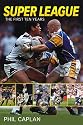 Super League: First 10 Years