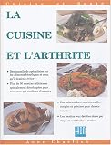 La cuisine et l'arthrite : Plus de 50 recettes simples, savoureuses et nutritives pour les personnes souffrant d'arthrite