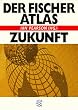 Der Fischer Atlas Zukunft.