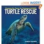 Turtle Rescue: Changing the Future for Endangered Wildlife (Firefly Animal Rescue)