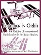 Together in Orbit: The Origins of International Participation in the Space Station (Monographs in Aerospace History)