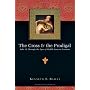The Cross & the Prodigal: Luke 15 Through the Eyes of Middle Eastern Peasants