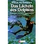 Das L�cheln des Delphins. Die Geschichte einer wunderbaren Freundschaft.