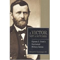 A Victor, Not a Butcher: Ulysses S. Grant's Overlooked Military Genius