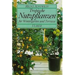 Tropische Nutzpflanzen f�r Wintergarten und Terrasse