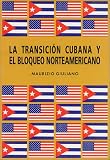 La Transicion Cubana y el Bloqueo Norteamericano