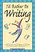 I'd Rather Be Writing