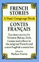 French Stories / Contes Fran�ais (A Dual-Language Book) (English and French Edition)