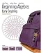 : Beginning Algebra: Early Graphing (2nd Edition) (Tobey/Slater Developmental Math Series)