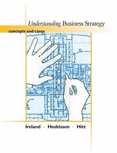 Understanding Business Strategy: Concepts and Cases (with InfoTrac®)