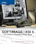 SOFTIMAGE XSI for a Future Animation Studio Boss: The Official Guide to Career Skills with XSI