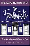 The Amazing Story of The Fantasticks: Americas Longest-Running Play