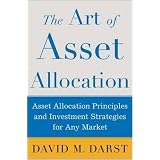 The Art of Asset Allocation : Asset Allocation Principles and Investment Strategies for any Market