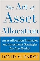 The Art of Asset Allocation: Asset Allocation Principles and Investment Strategies for any Market