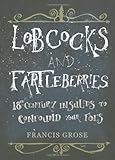 Lobcocks and Fartleberries: 18th-Century Insults to Confound Your Foes