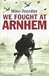 We Fought at Arnhem