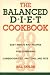 The Balanced Diet Cookbook: Easy Menus and Recipes for Combining Carbohydrates, Proteins and Fats
