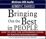 Bringing Out the Best in People: How to Apply the Astonishing Power of Positive Reinforcement [Audio CD]