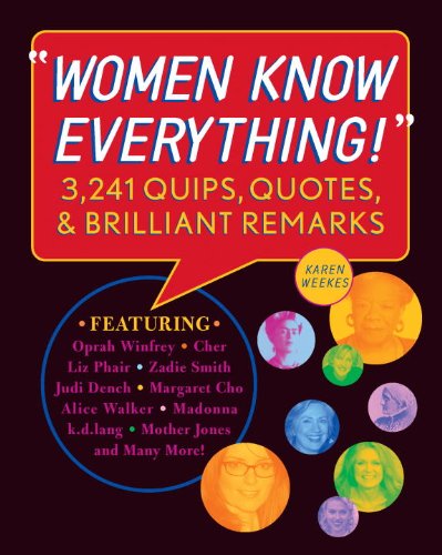 Women Know Everything!: 3,241 Quips, Quotes, and Brilliant Remarks Book Image