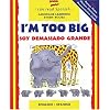 I'm Too Big / Soy Demasiado Grande (Spanish and English Edition)