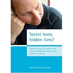 Secret Loves, Hidden Lives?: Exploring Issues for People with Learning Difficulties Who Are Gay, Lesbian or Bisexual
